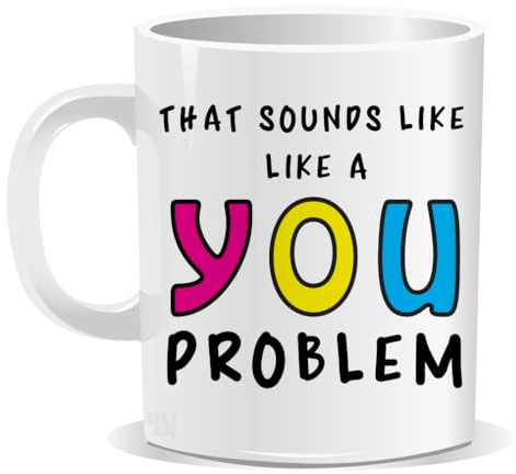 Perfect Mugs that Sounds Like a You Problem Mug for Sarcastic Adult Novelty Gift Friend Colleague Tea Coffee Hot Drinks Funny Secret Santa Him Her Present