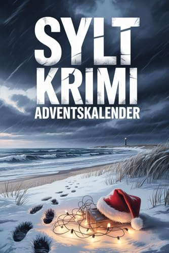 Sylt Krimi Adventskalender: 24 Tage, 24 Hinweise – und nur ein Mörder! Das perfekte Geschenk für Krimifans