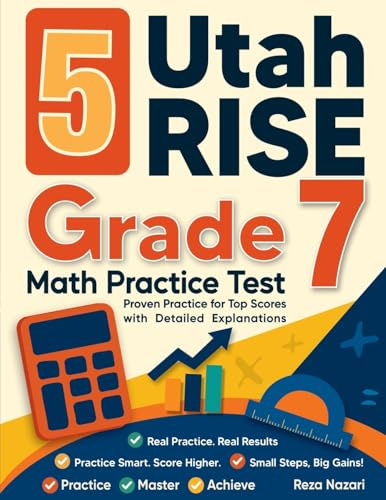 5 Utah RISE Grade 7 Math Practice Tests: Proven Practice for Top Scores with Detailed Explanations