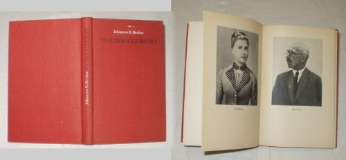 Walter Ulbricht. Ein deutsche Arbeitersohn.,