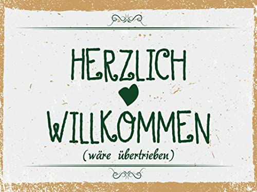 mrdeco Metall Schild 30x40cm gewölbt Herzlich Willkommen wäre übertrieben Deko Blechschild Tin Sign