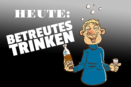 AGDeko® Blechschild Heute Betreutes Trinken Größe 30x20 cm