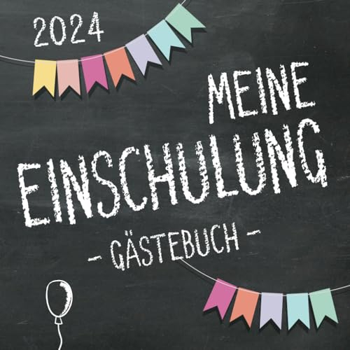 Meine Einschulung 2024, Gästebuch zum Schulanfang für Mädchen und Jungen: Erinnerungsalbum & Fotobuch als Geschenk für die Schultüte zum ersten Schultag