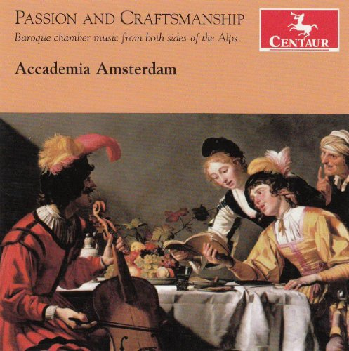 Passion and Craftmanship: Baroque Chamber Music from Both Sides of the Alps
