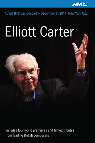 Elliott Carter: 103rd Birthday Concert