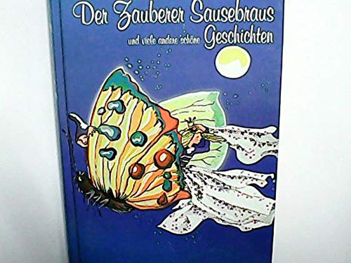 Der Zauberer Sausebraus und viele andere schöne Geschichten. Zeichnungen von Margret Rettich.