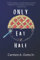 Only Eat Half: All Your Diet Answers In One Book. Lined Notebook: 100 Page Lined Notebook.