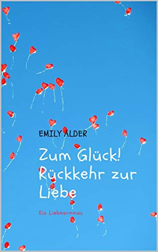 Zum Glück! Rückkehr zur Liebe