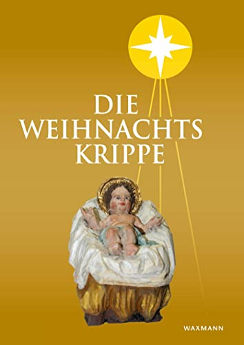 Die Weihnachtskrippe: 66. Jahrbuch 2022
