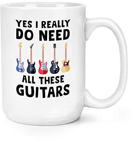 Yes I Really Do Need All These Guitars 15oz Large Mug Cup