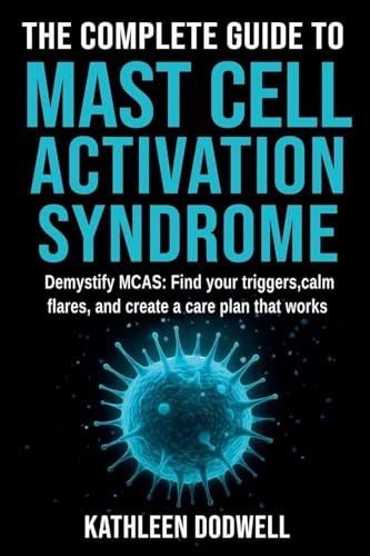 The Complete Guide to Mast Cell Activation Syndrome
