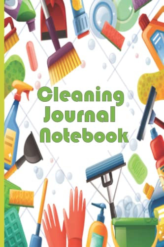 Cleaning Journal Notebook: Daily Cleaning and Tidying Routine Journal for House Cleaning | House Cleaning Organiser Journal 2022 to Maintain Cleaning Record.