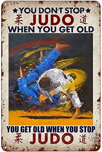 Retro Decor Blechschilder Ou Don'T Stop Judo When You Get Old You Get Old When You Stop Judo Retro Wall Art Decor Iron Painting For Home Kitchen Cafe Pub Sign Plaque 20x30cm
