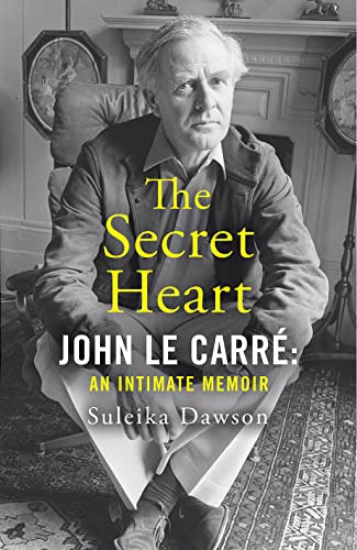 The Secret Heart: John Le Carré: An Intimate Memoir