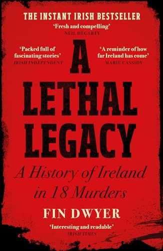 A Lethal Legacy: The instant Irish true crime bestseller