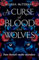 A Curse of Blood and Wolves: A must-read spicy fairytale retelling romantasy novel for 2025 (Wolf Brothers)