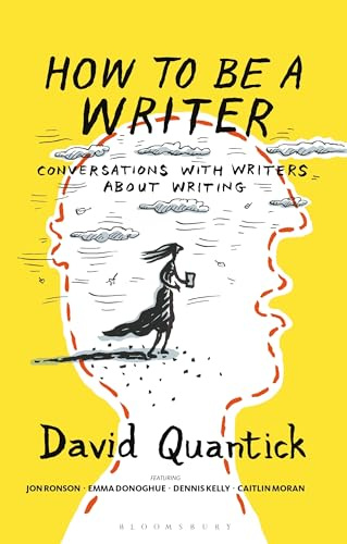 How to Be a Writer: Conversations With Writers About Writing (The Writer's Toolkit)