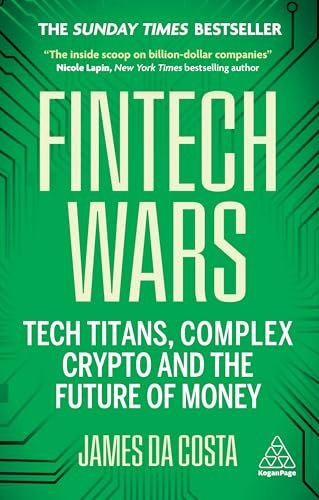 Fintech Wars: Tech Titans, Complex Crypto and the Future of Money - THE SUNDAY TIMES BESTSELLER
