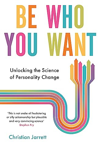 Be Who You Want: Unlocking the Science of Personality Change