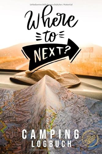 Camping Logbuch - Reisetagebuch - Where to next:: Tagebuch - Journal für die Reise mit dem Camper, Wohnwagen, Reisemobil, Caravan oder Wohnmobil, 56 ... von Reisetagen, ca. DIN A5 (6 x 9)