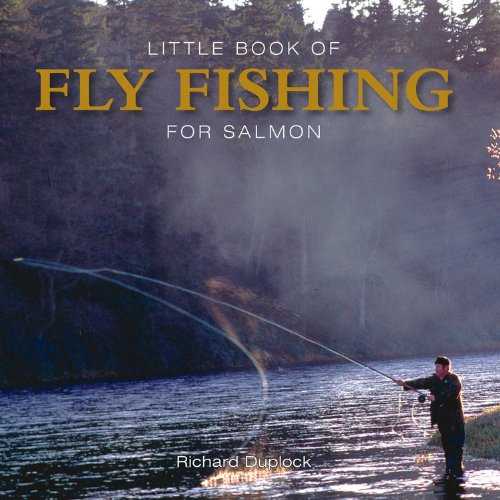 Little Book of Fly Fishing for Salmon in Rivers & Streams