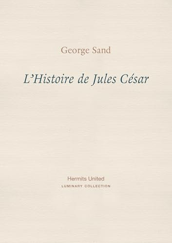 L'Histoire de Jules César (Luminary Collection, Band 3)