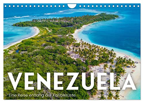 Venezuela - Eine Reise entlang der Karibikküste. (Wandkalender 2026 DIN A4 quer), CALVENDO Monatskalender: Entdecken Sie eine herzliche Reise nach Venezuela. (CALVENDO Orte)