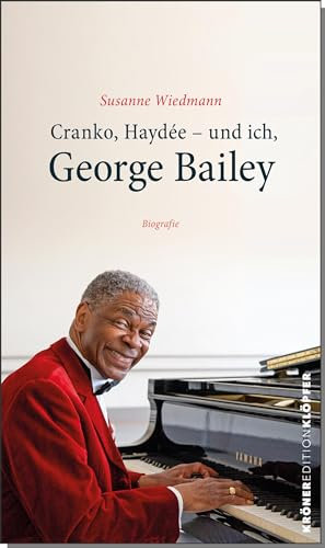 Cranko, Haydée – und ich, George Bailey: Biografie (KrönerEditionKlöpfer)