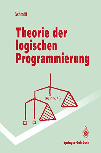 Theorie der logischen Programmierung: Eine elementare Einführung (Springer-Lehrbuch)