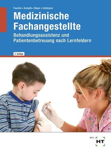 Medizinische Fachangestellte: Behandlungsassistenz und Patientenbetreuung nach Lernfeldern