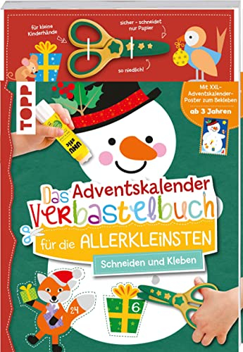 Das Adventskalender-Verbastelbuch für die Allerkleinsten. Schneiden und Kleben. Schneemann. Mit Schere: Frühförderung für Kreativminis ab 3 Jahren