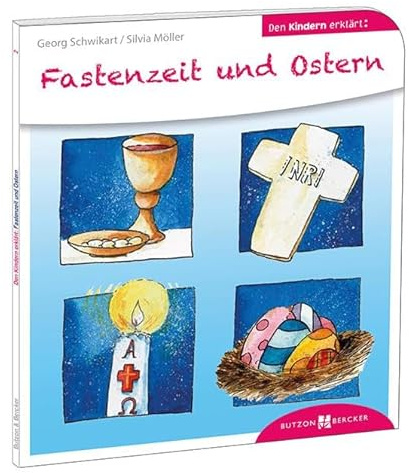Fastenzeit und Ostern den Kindern erklärt: Den Kindern erzählt/erklärt 2