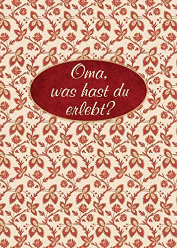 Oma, was hast du erlebt?: Erinnerungsalbum