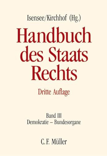 Handbuch des Staatsrechts: Band III: Demokratie - Bundesorgane