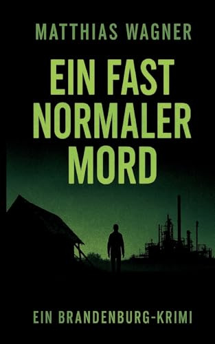 Ein fast normaler Mord: Ein Brandenburg Krimi (Robert Wieland ein Brandenburg Krimi)