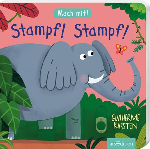 Mach mit! Stampf! Stampf!: Erstes Mitmach-Bilderbuch für Kinder ab 18 Monaten mit lustigen Schiebern