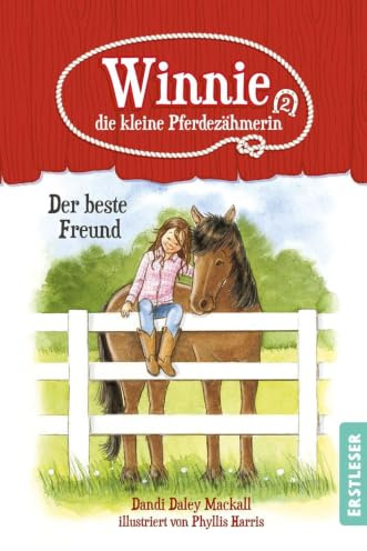 Winnie, die kleine Pferdezähmerin – Der beste Freund: Band 2/4 der Winnie-Reihe