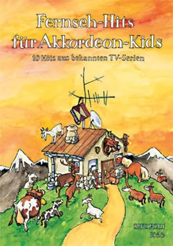 Fernseh-Hits für Akkordeon-Kids: 10 Hits aus bekannten TV-Serien. Für alle Akkordeontypen (MII/MIII), 2. Stimme ad lib.. Akkordeon.