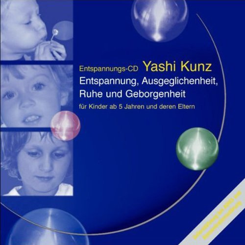 Entspannung, Ausgeglichenheit, Ruhe und Geborgenheit für Kinder ab 5 Jahren und deren Eltern: Eine Unterstützung zur Behebung von ... Alltags vor dem Schlafengehen auszugleichen.
