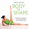 Body in Shape: Unterstützende und motivierende Musik für Ihr Faszientraining!