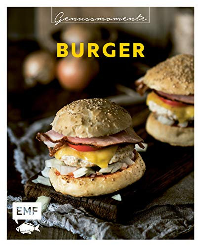 Genussmomente: Burger: Schnelle und einfache Rezepte mit Fleisch, Fisch, vegetarisch und vegan – Klassiker, Pulled Pork, Sushi-Style und mehr ... im handlichen Format und modernem Design)