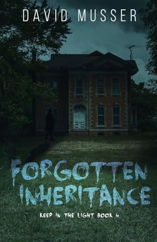 Forgotten Inheritance (Keep in the Light, Band 4)