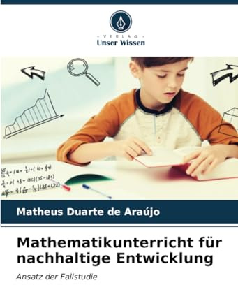 Mathematikunterricht für nachhaltige Entwicklung: Ansatz der Fallstudie