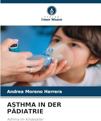 ASTHMA IN DER PÄDIATRIE: Asthma im Kindesalter