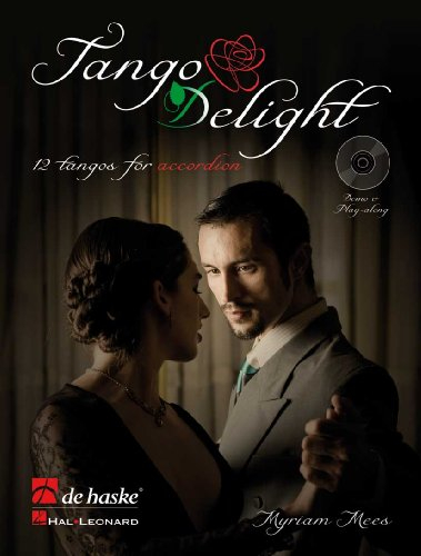 Tango Delight, für Akkordeon, m. Audio-CD: 12 Tangos. CD zum Üben und Mitspielen (Play-Along und Demo). Schwierigkeitsgrad: leicht bis mittelschwer