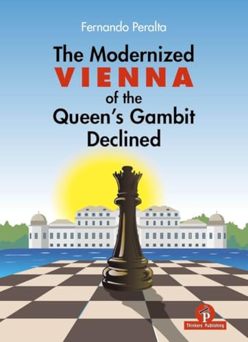 The Modernized Vienna of the Queen's Gambit Declined: A Complete Opening Repertoire for Black Featuring Del Rio's 5...b5!?