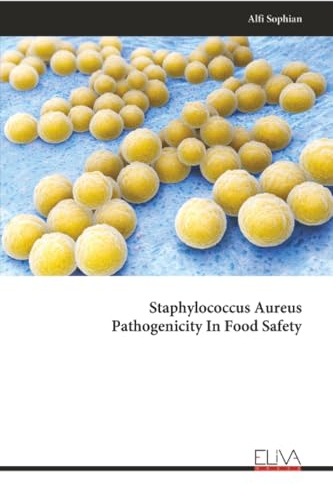 Staphylococcus Aureus Pathogenicity In Food Safety