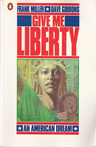 Give me Liberty: An American Dream (Penguin graphic fiction)