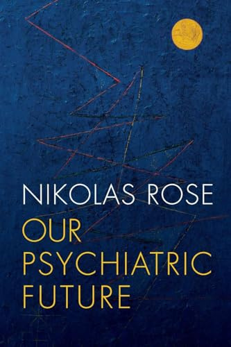 Our Psychiatric Future: The Politics of Mental Health