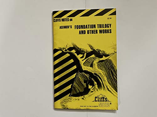 Asimov's Foundation Trilogy and Other Works: Notes, Including Life of the Author, an Overview of Asimov's Science Fiction, Categories of Science Fict